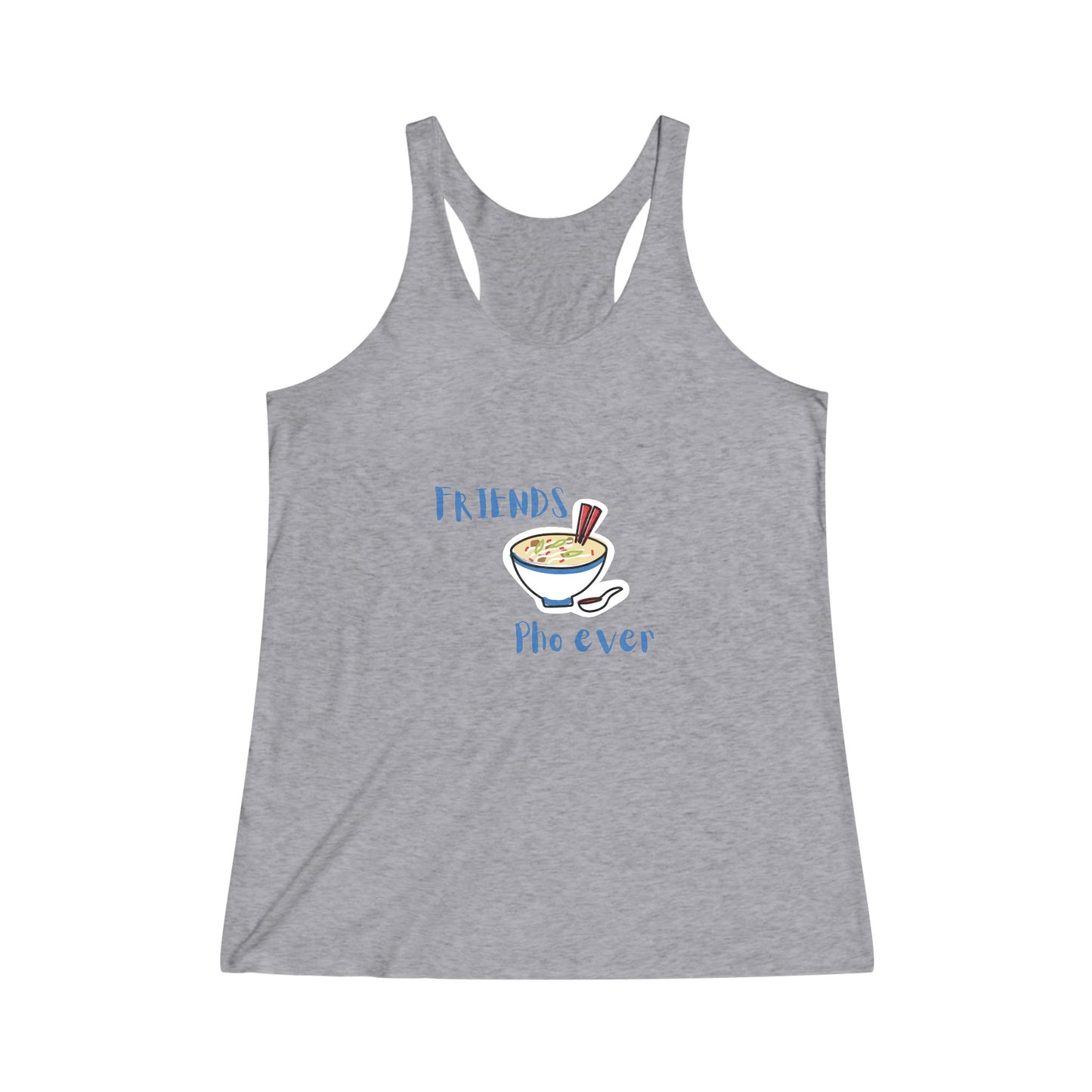 Friends Pho Ever Women's Tri-Blend Racerback Tank