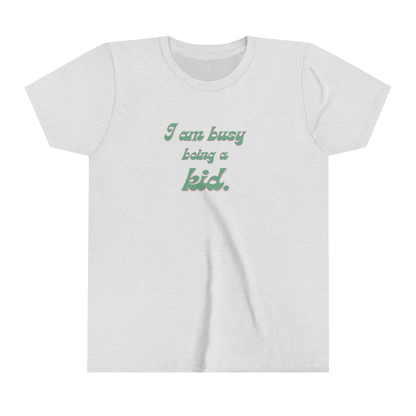 I am busy being a kid Youth Short Sleeve Tee