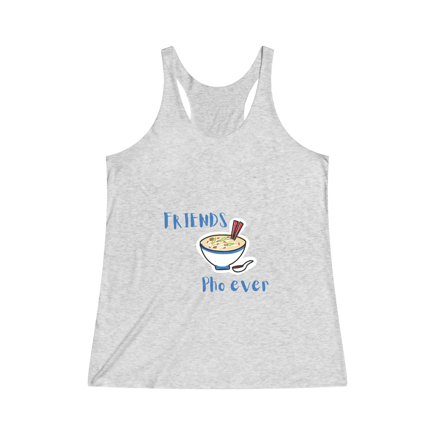 Friends Pho Ever Women's Tri-Blend Racerback Tank