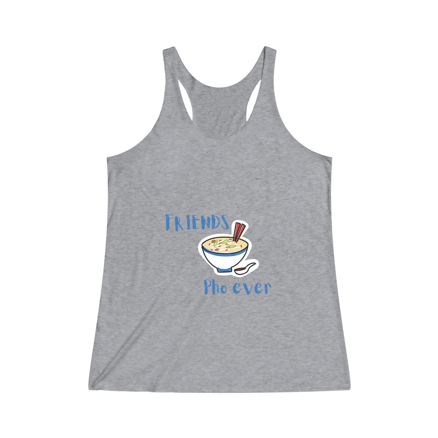 Friends Pho Ever Women's Tri-Blend Racerback Tank