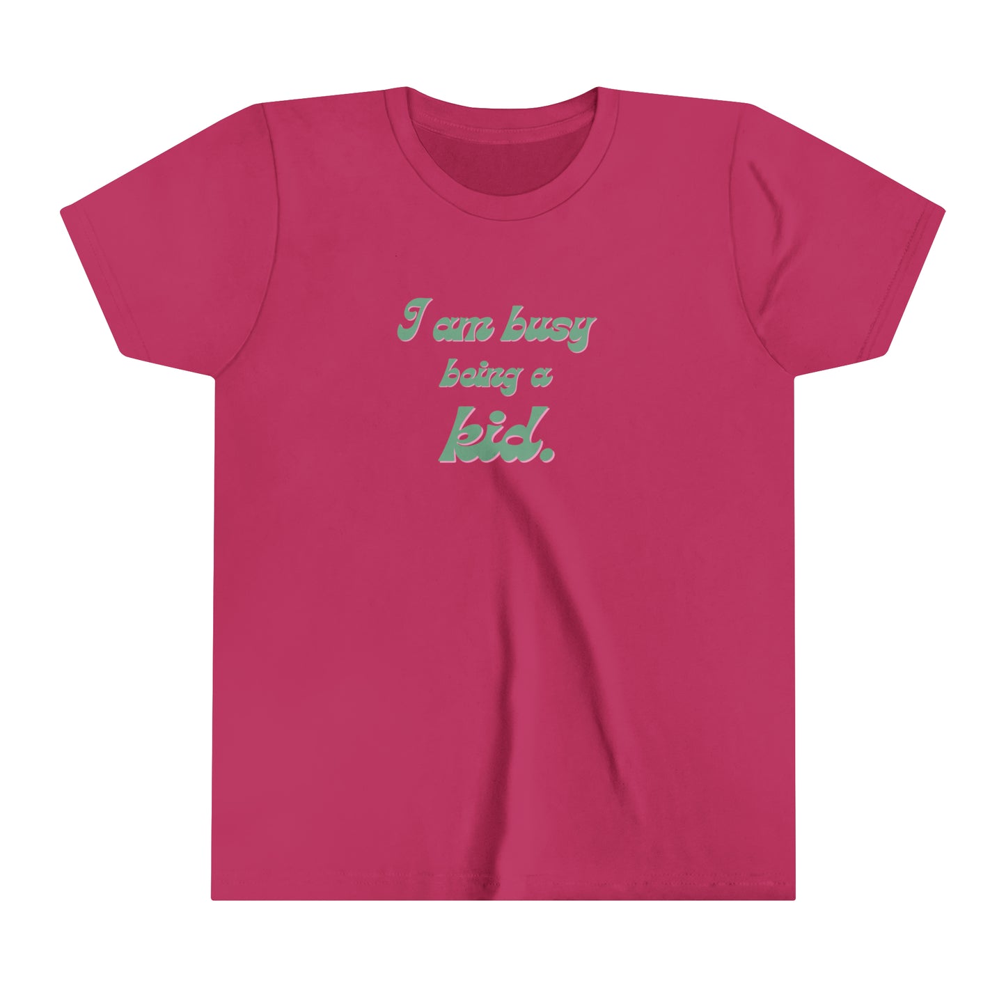 I am busy being a kid Youth Short Sleeve Tee