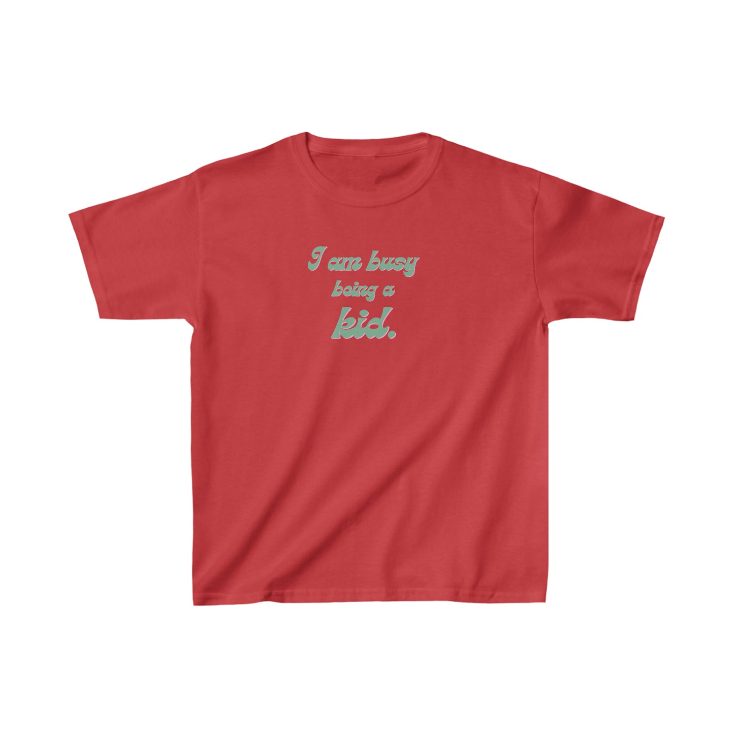 I am busy being a kid Kids Heavy Cotton™ Tee