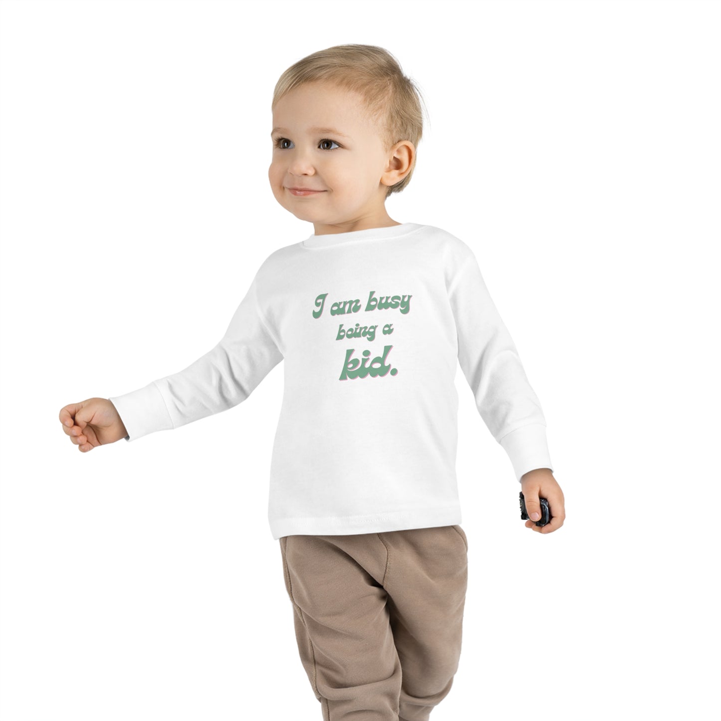 I am busy being a kid Toddler Long Sleeve Tee