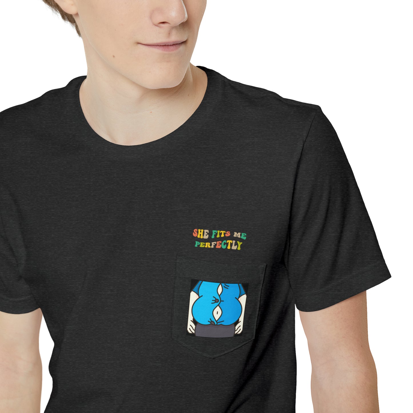 She fits me perfectly Unisex Pocket T-shirt