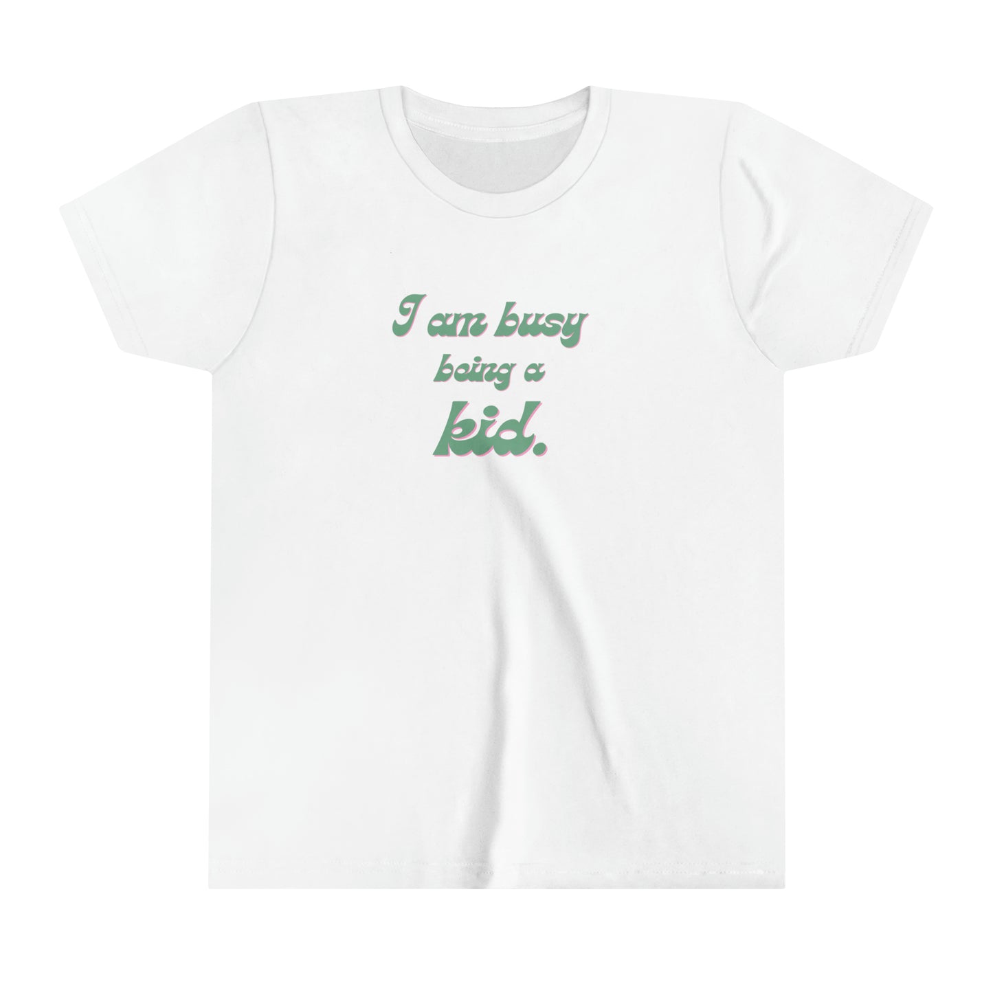 I am busy being a kid Youth Short Sleeve Tee