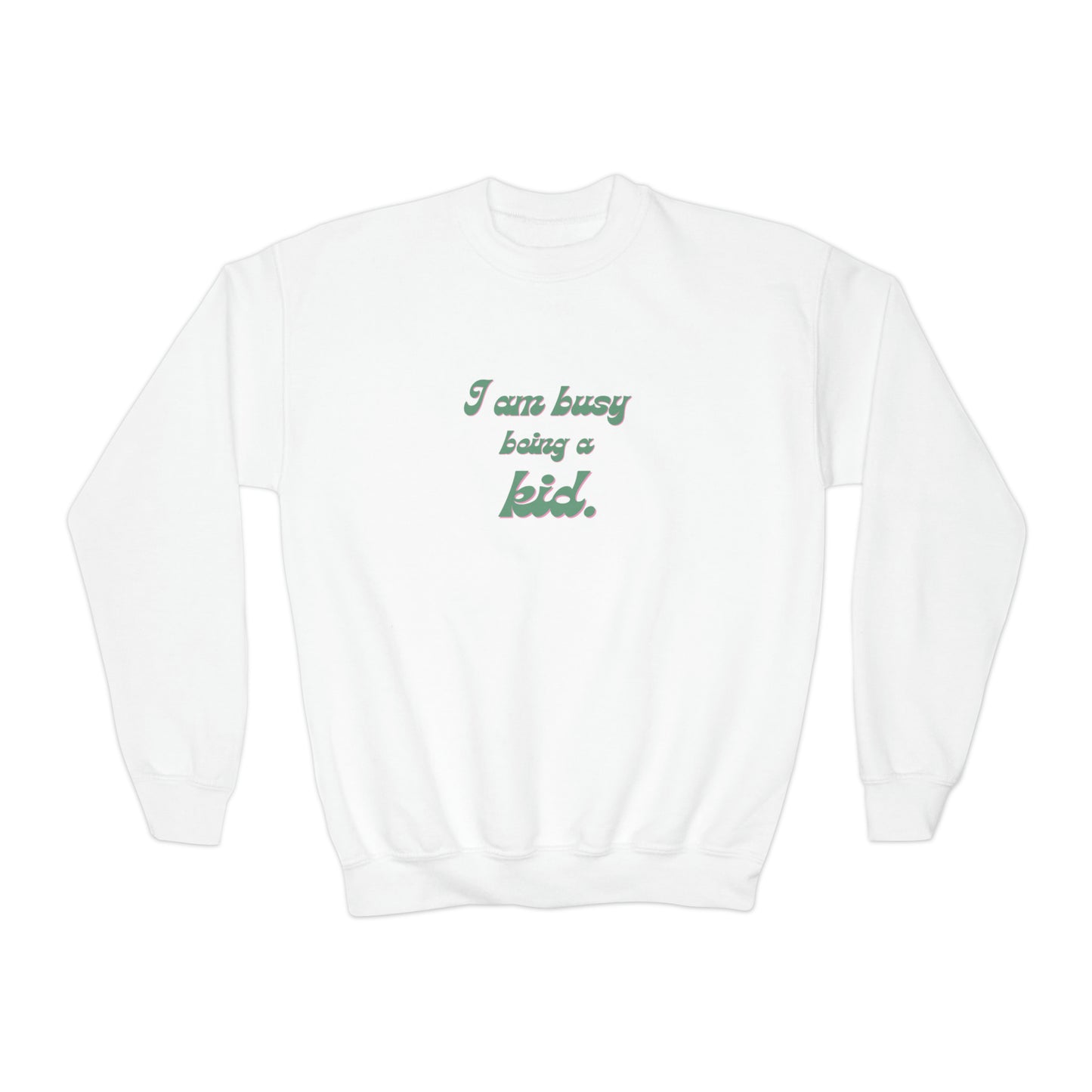 I am busy being a kid Youth Crewneck Sweatshirt