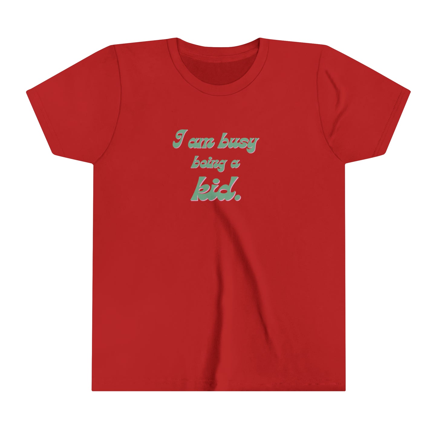 I am busy being a kid Youth Short Sleeve Tee