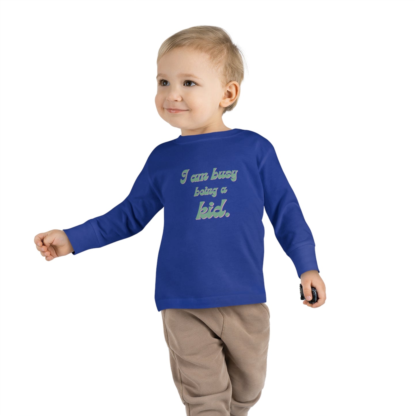 I am busy being a kid Toddler Long Sleeve Tee