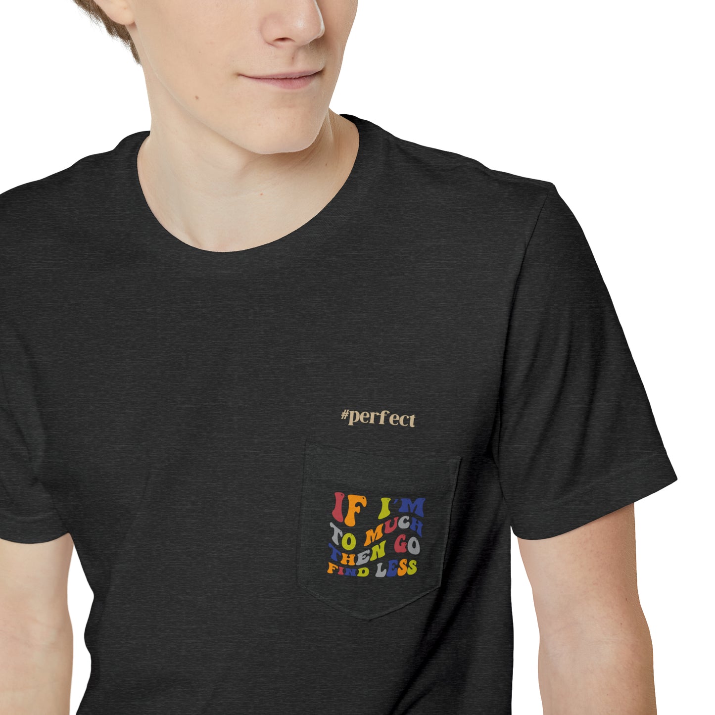 I'm Perfect Unisex Pocket T-shirt