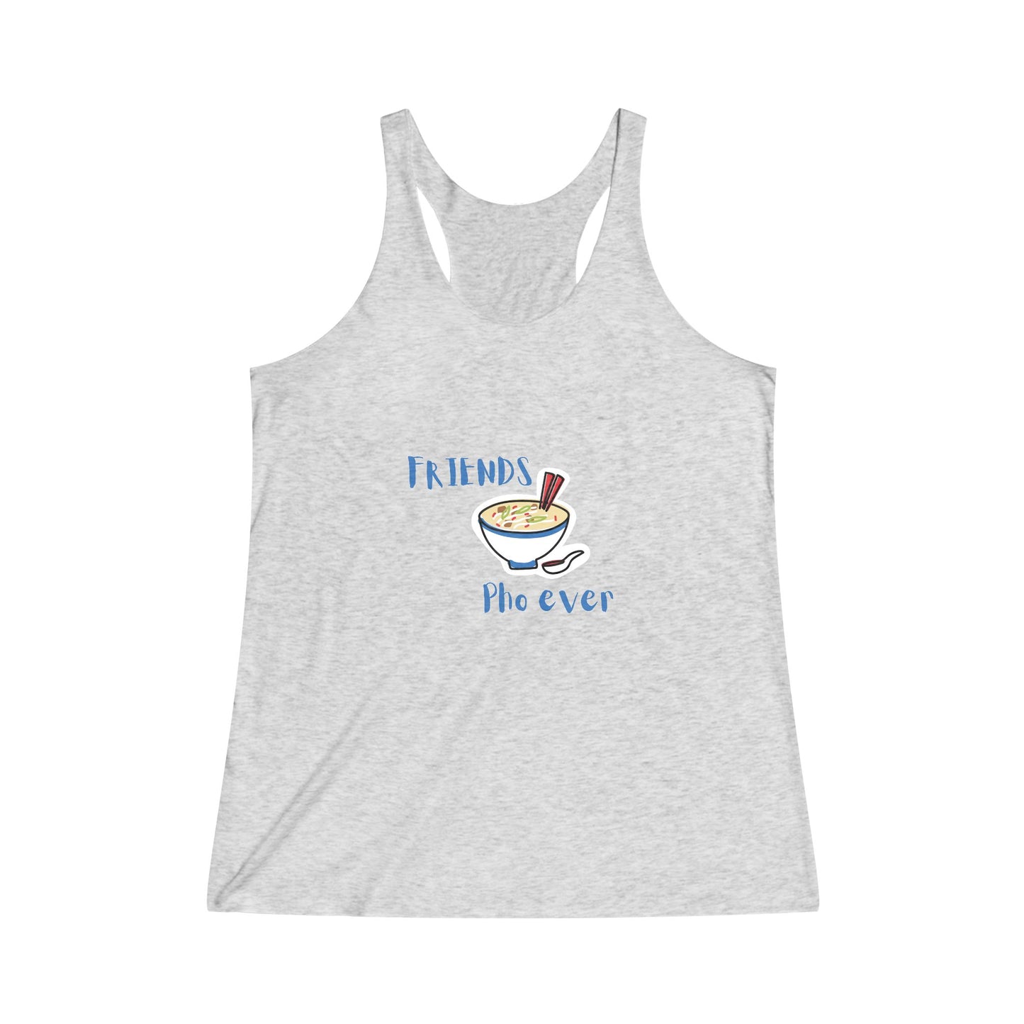 Friends Pho Ever Women's Tri-Blend Racerback Tank