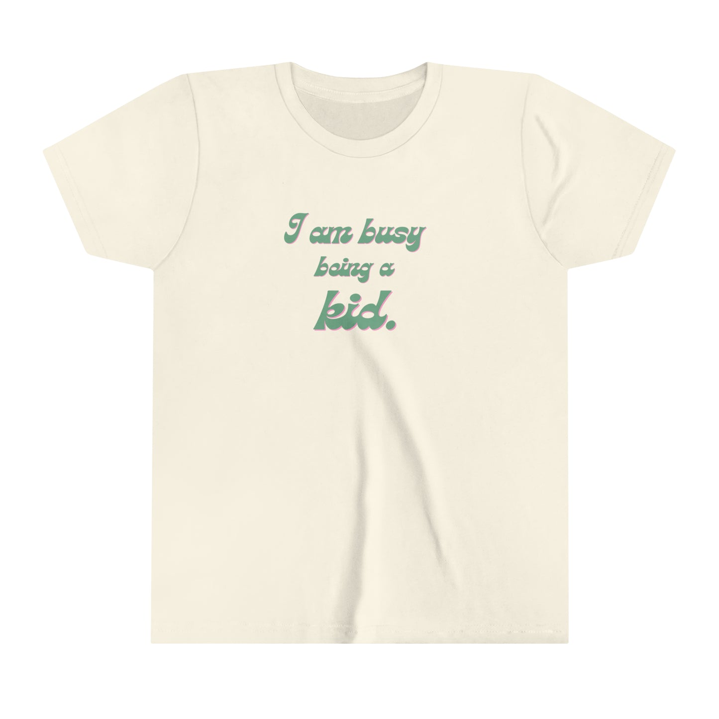 I am busy being a kid Youth Short Sleeve Tee