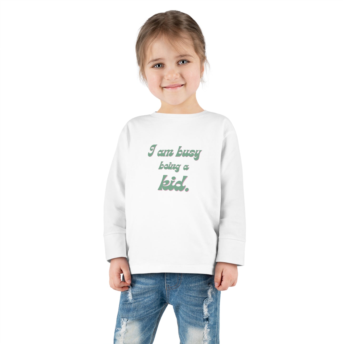 I am busy being a kid Toddler Long Sleeve Tee