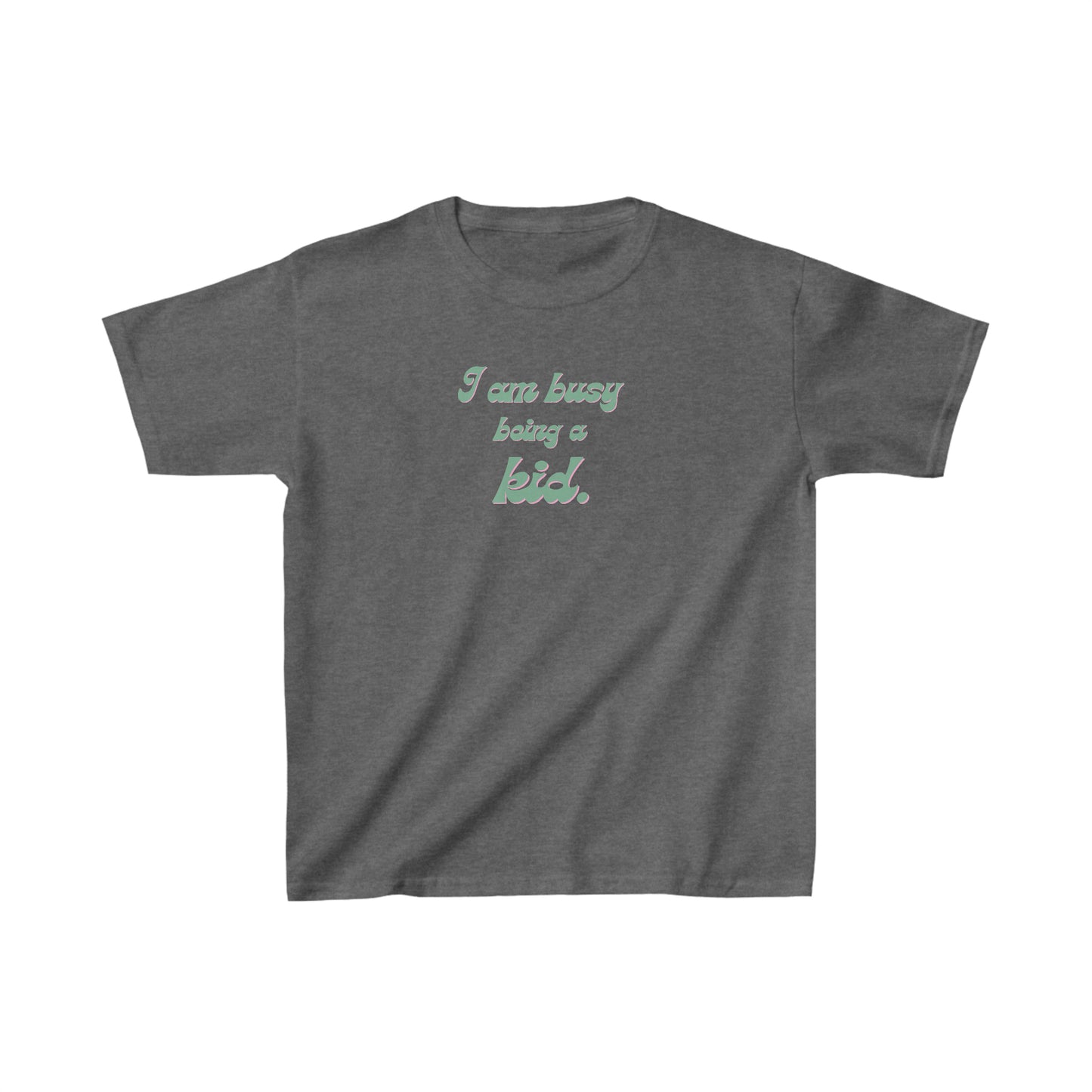 I am busy being a kid Kids Heavy Cotton™ Tee