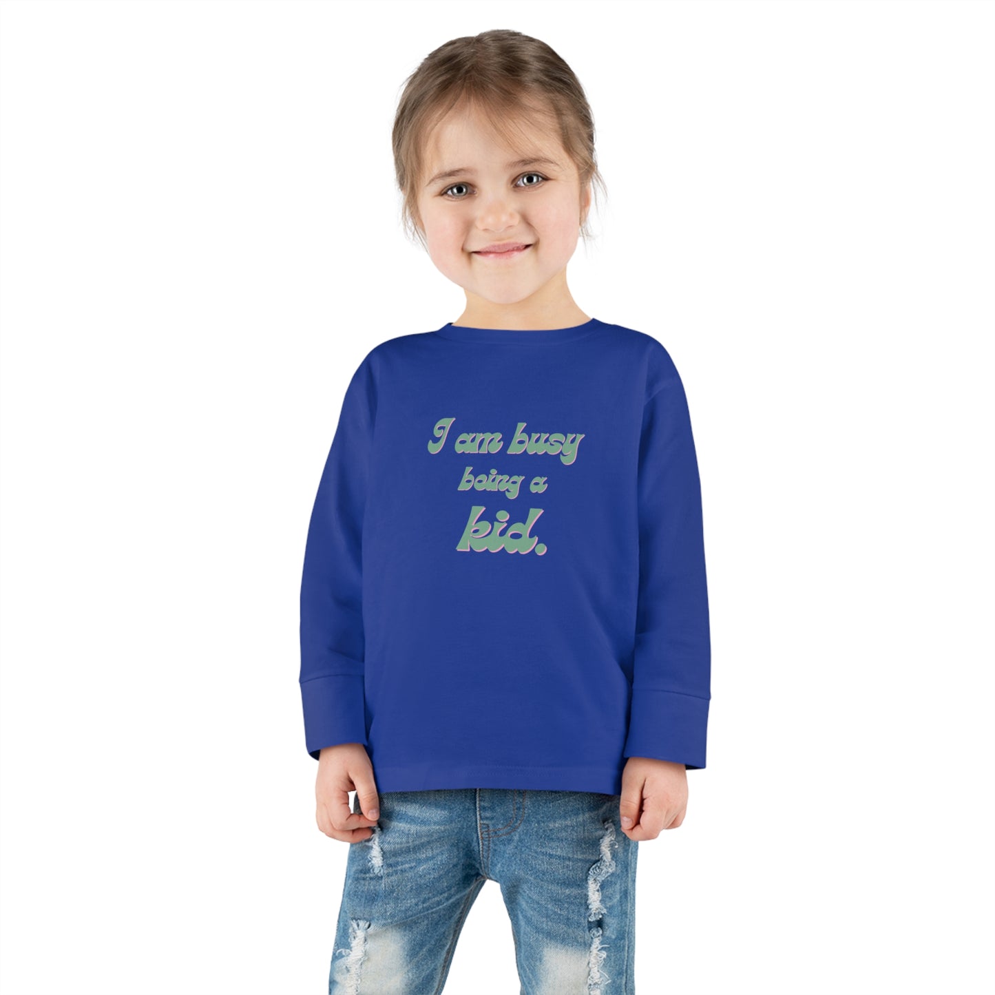 I am busy being a kid Toddler Long Sleeve Tee