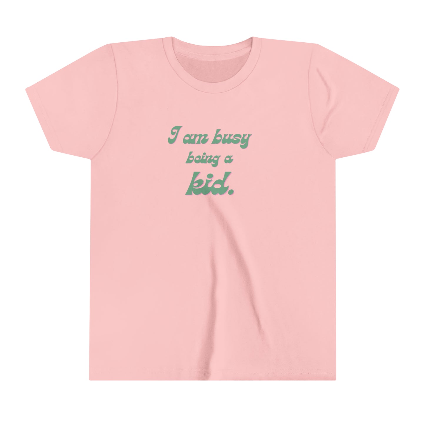 I am busy being a kid Youth Short Sleeve Tee