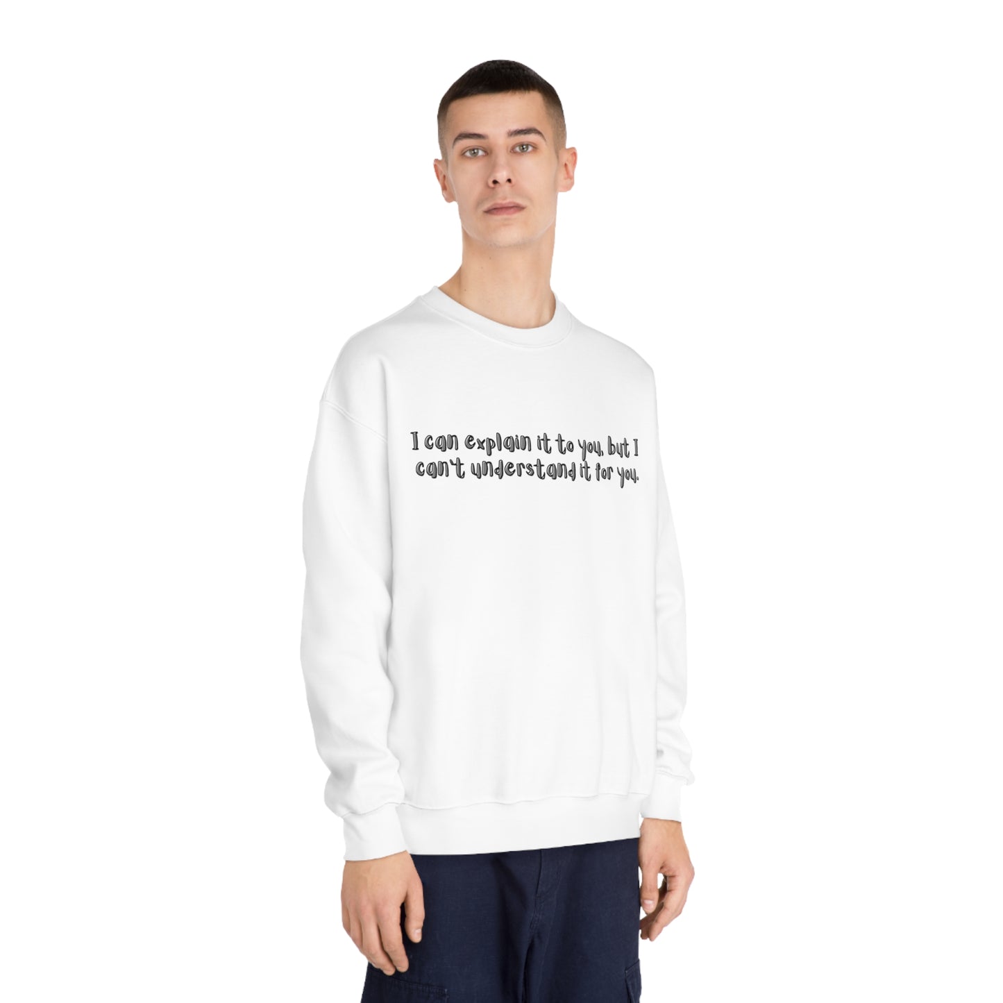 I can't understand for you Unisex DryBlend® Crewneck Sweatshirt